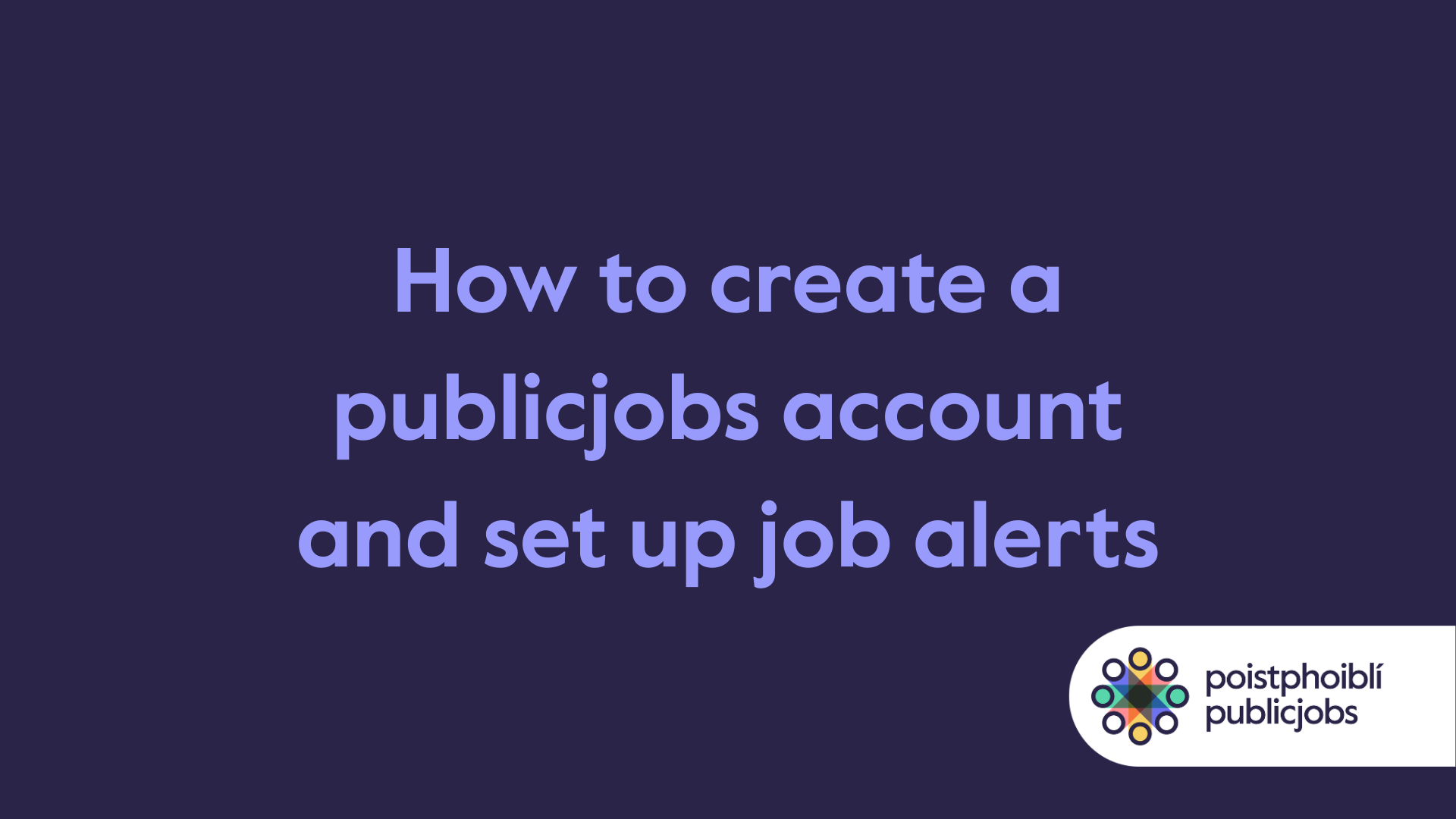 create publicjobs account and job alerts video
